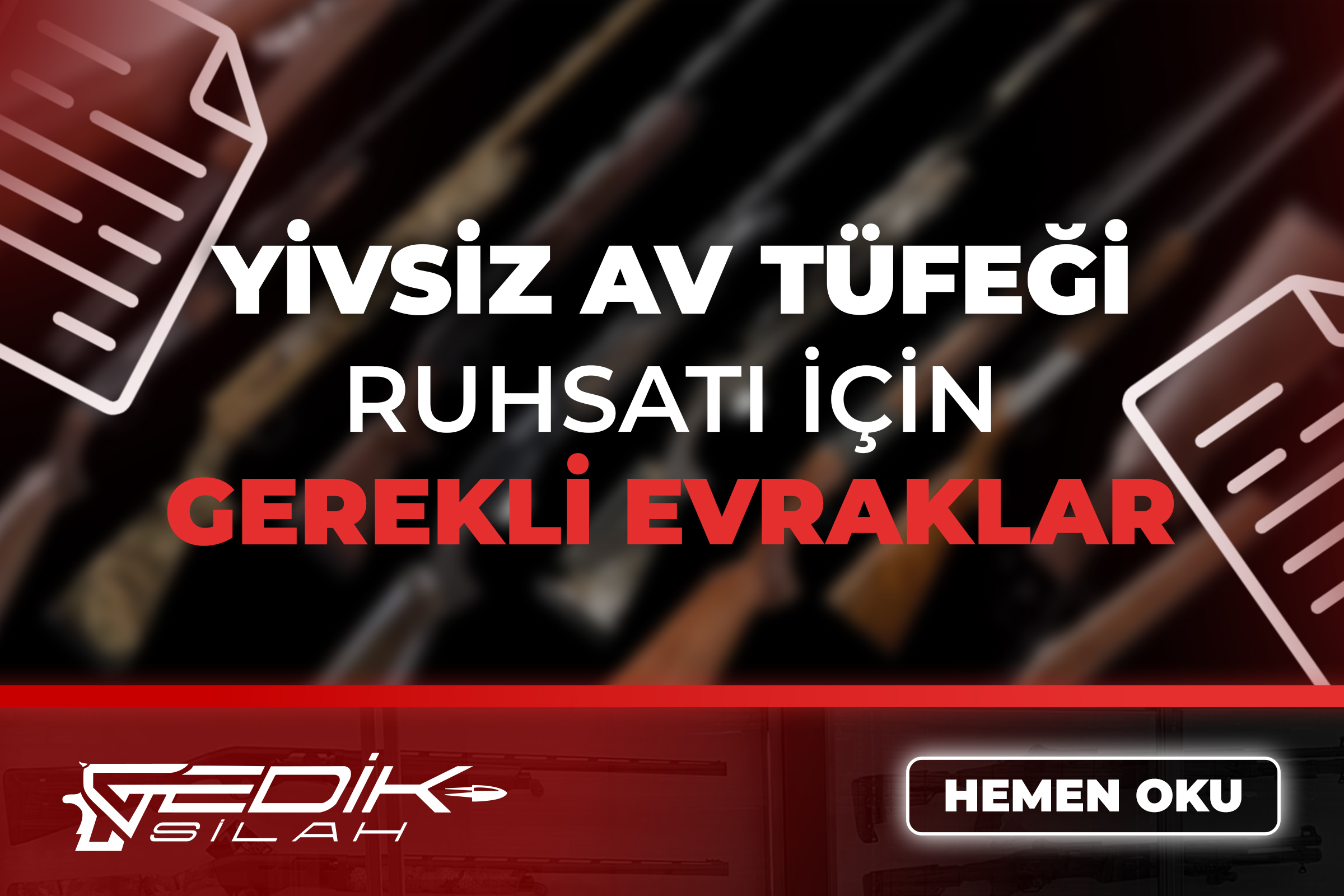 Yivsiz Av Tüfeği Ruhsatı İçin Gerekli Evraklar